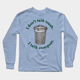 Talk Compost Long Sleeve T-Shirt